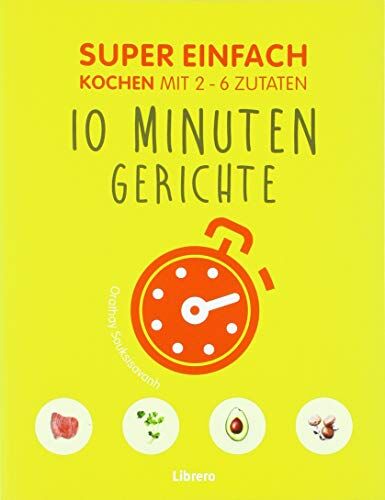 Orathay Souksisavanh - Super Einfach 10 Minuten Gerichte - Preis vom 10.10.2026 11:48:34 h