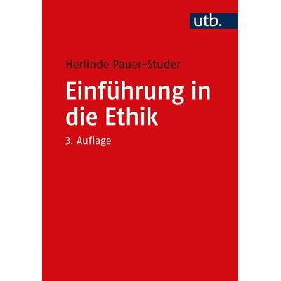 Einführung in die Ethik, Taschenbuch von Herlinde Pauer-Studer, Utb GmbH, 978-3-8252-5372-1