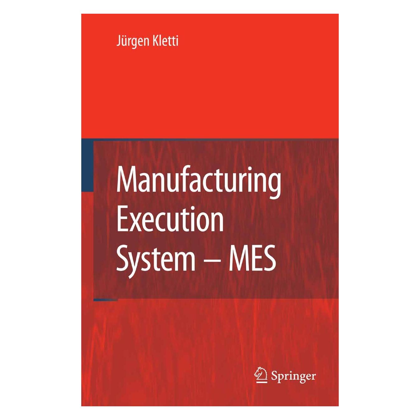 Springer Manufacturing Execution System - MES (Englisch, Hardcover, Jürgen Kletti) (9783540497431)