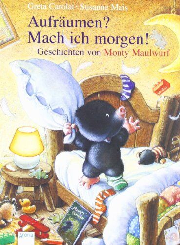 Greta Carolat - Aufräumen? Mach ich morgen! Geschichten von Monty Maulwurf - Preis vom 17.10.2026 19:25:27 h