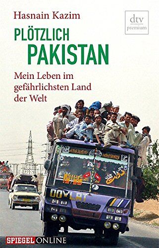Hasnain Kazim - Plötzlich Pakistan: Mein Leben im gefährlichsten Land der Welt (dtv Fortsetzungsnummer 0) - Preis vom 15.10.2026 23:06:25 h