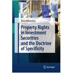 Property Rights in Investment Securities and the Doctrine of Specificity, Fachbücher von Erica Johansson