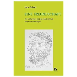 Eine Freundschaft, Belletristik von Jean Gebser