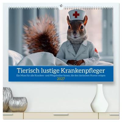 Tierisch lustige Krankenpfleger (hochwertiger Premium Wandkalender 2027 DIN A2 quer), Kunstdruck in Hochglanz