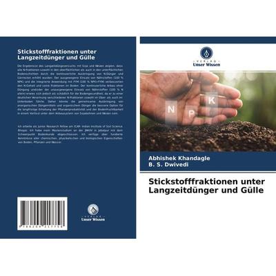 Stickstofffraktionen unter Langzeitdünger und Gülle, Taschenbuch von Abhishek Khandagle,B. S. Dwivedi, Verlag Unser Wissen, 978-620-4-21775-8