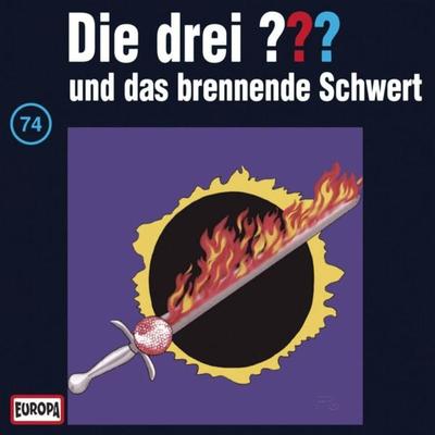 Folge 74: Die drei ??? und das brennende Schwert - , Audio, 4064066642686