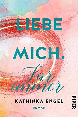 Kathinka Engel - Liebe mich. Für immer: Roman (Finde-mich-Reihe, Band 3) - Preis vom 10.10.2026 11:48:34 h