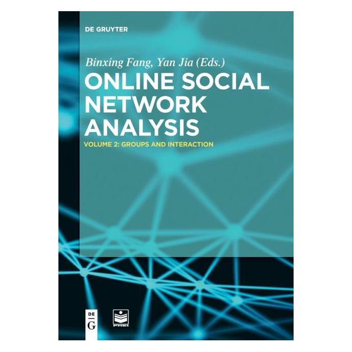 De Gruyter Online Social Network Analysis / Groups and Interaction (Englisch, Binxing Fang, Yan Jia, 2019) (39024663)