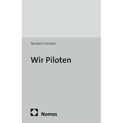 Wir Piloten, Taschenbuch von Norbert Huchler, Edition Sigma, 978-3-8360-3589-7