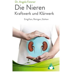 DieNieren-KraftwerkundKlärwerk, Fachbücher von Dr Angela Fetzner, Dr. Angela Fetzner