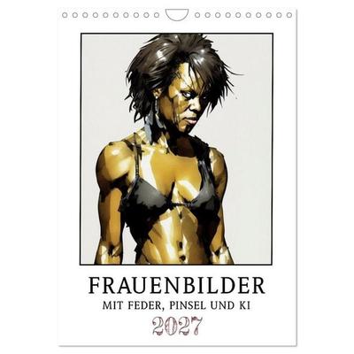 Frauenbilder mit Feder, Pinsel und KI (Wandkalender 2027 DIN A4 hoch), CALVENDO Monatskalender