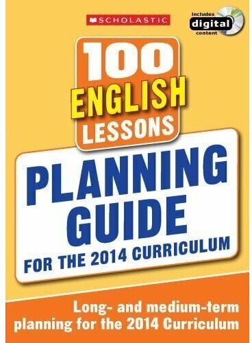 Scholastic 100 English Lessons: Planning Guide (100 Lessons - 2014 Curriculum)