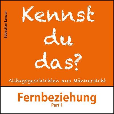 Fernbeziehung Part 1 - Sebastian Lenzen, Audio, 9783989832367
