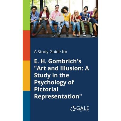 A Study Guide for E. H. Gombrich's 'Art and Illusion, Taschenbuch von Cengage Learning Gale, Gale, Study Guides, 978-1-375-37649-5