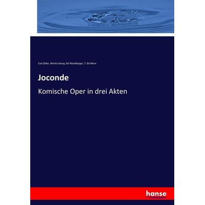 Joconde, Taschenbuch von Carl Zeller,Moritz Georg. lbt Nitzelberger,T. lbt More, Hansebooks, 978-3-7436-9941-0