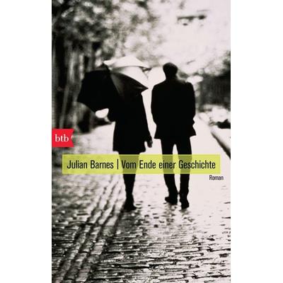 Vom Ende einer Geschichte, Taschenbuch von Julian Barnes, btb