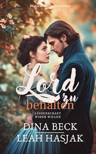 Lord zu behalten: Historischer Liebesroman - Nachspiel (Leidenschaft wider Willen, Band 2) - Preis vom 30.09.2026 09:01:18 h