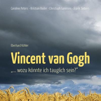 Vincent van Gogh - '…Wozu könnte ich tauglich sein?' - Vincent van Gogh, Audio, 9783940539083