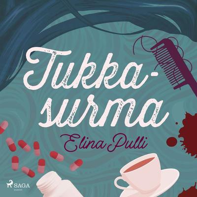 Tukkasurma - Elina Pulli, Audio, 9788727047690