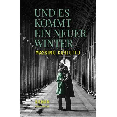 Und es kommt ein neuer Winter, Gebundene Ausgabe von Massimo Carlotto, Folio
