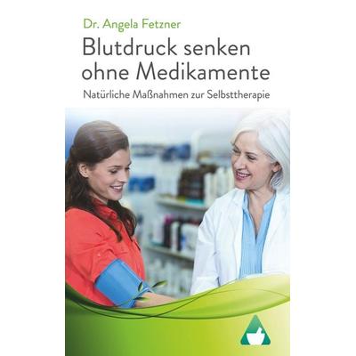 Blutdruck senken ohne Medikamente, Taschenbuch von Angela Fetzner, BoD – Books on Demand, 978-3-7431-2421-9