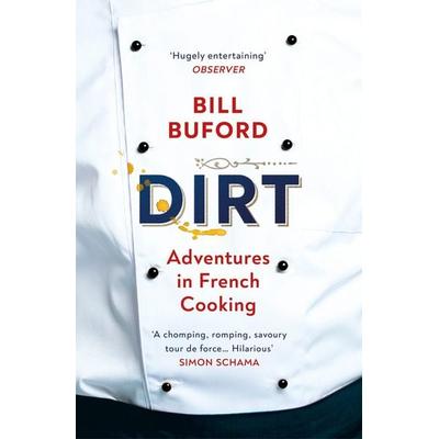Dirt, Taschenbuch von Bill Buford, Vermilion, 978-0-09-946444-0