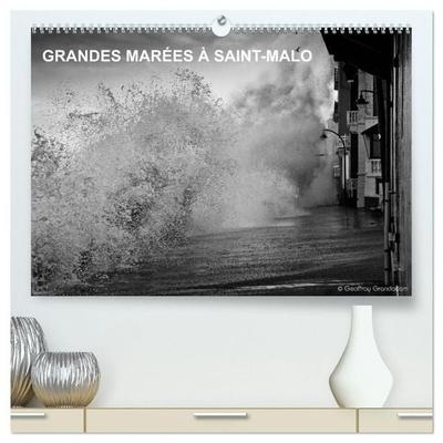 GRANDES MARÉES À SAINT-MALO (Calendrier mural haut de gamme 2027 DIN A2 vertical), CALVENDO calendrier mensuel
