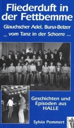 Sylvia Pommert - Fliederduft in der Fettbemme: Geschichten und Episoden aus Halle - Preis vom 13.10.2026 11:25:28 h