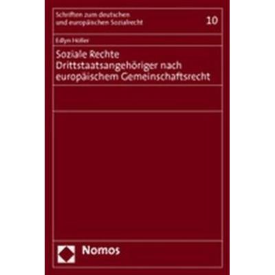 Soziale Rechte Drittstaatsangehöriger nach europäischem Gemeinschaftsrecht, Taschenbuch von Edlyn Höller, Nomos, 978-3-8329-1536-0