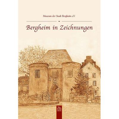 Bergheim in Zeichnungen, Taschenbuch von Museum Der Stadt Bergheim, Sutton, 978-3-86680-927-7