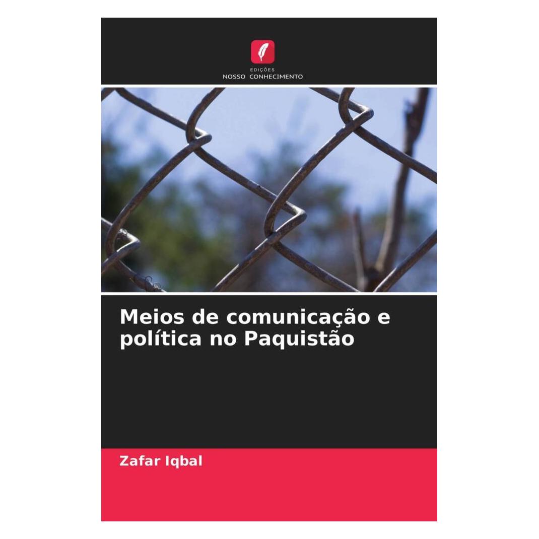 Edicoes Nosso Conhecimento Meios de comunicação e política no Paquistão (Softcover, Zafar Iqbal) (51457338)