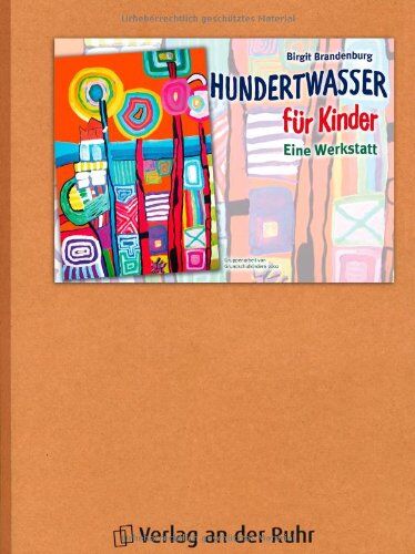 Hundertwasser für Kinder. Eine Werkstatt. Ab Klasse 3. - Preis vom 06.10.2026 07:26:00 h