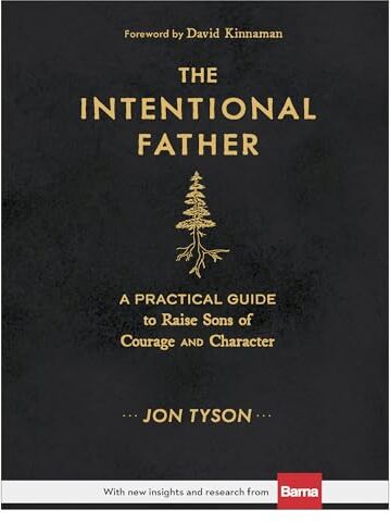 Jon Tyson - The Intentional Father: A Practical Guide to Raise Sons of Courage and Character - Preis vom 13.10.2026 19:28:25 h