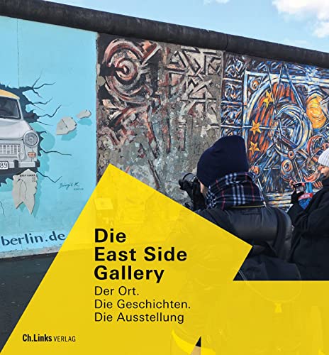 Arnim-Rosenthal, Anna von - Die East Side Gallery: Der Ort. Die Geschichten. Die Ausstellung - Preis vom 10.10.2026 11:48:34 h