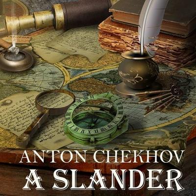 A Slander - Anton Chekhov, Audio, 4099995334678