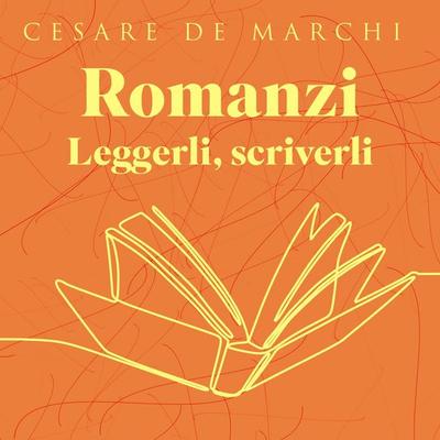 Romanzi. Leggerli, scriverli - Cesare de Marchi, Audio, 9789152157596