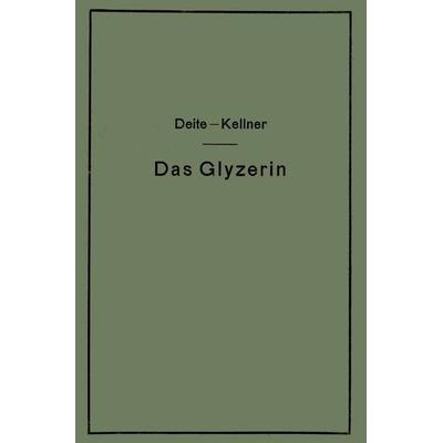 Das Glyzerin, Taschenbuch von C. Deite,J. Kellner, Springer Berlin, 978-3-642-89343-8