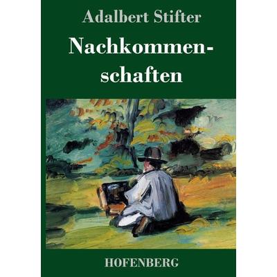 Nachkommenschaften, Gebundene Ausgabe von Adalbert Stifter, Hofenberg, 978-3-8430-1796-1