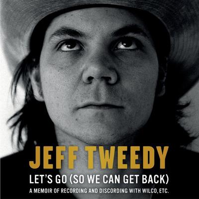 Let's Go (So We Can Get Back) - Jeff Tweedy, Audio, 9780571354481