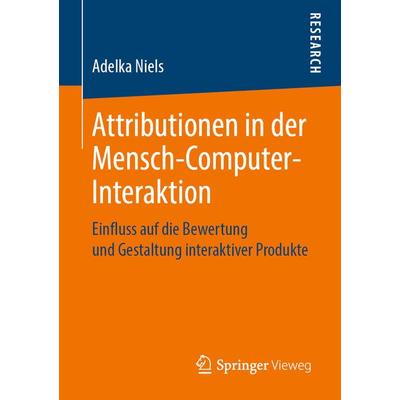 Attributionen in der Mensch-Computer-Interaktion, Taschenbuch von Adelka Niels, Springer Fachmedien Wiesbaden GmbH, 978-3-658-25595-4