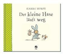 Harry Horse - Der kleine Hase läuft weg - Preis vom 06.10.2026 07:26:00 h