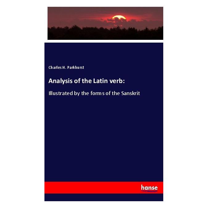 Hansebooks Analysis of the Latin verb: (Englisch, Softcover, Charles H Parkhurst) (56122034)