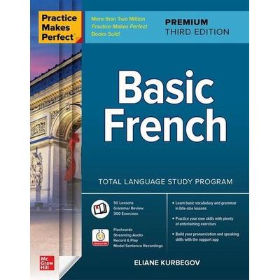 Practice Makes Perfect: Basic French, Premium Third Edition, Taschenbuch von Eliane Kurbegov, McGraw Hill Academic, 978-1-264-25731-7
