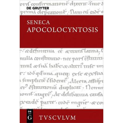 Apocolocyntosis, Gebundene Ausgabe von Lucius Annaeus Seneca, De Gruyter, 978-3-11-914988-4