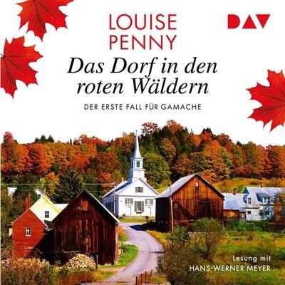 Das Dorf in den roten Wäldern. Der erste Fall für Gamache - Louise Penny, Audio, 9783742409645