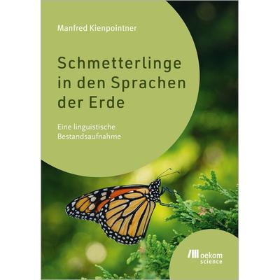 Schmetterlinge in den Sprachen der Erde, Taschenbuch von Manfred Kienpointner, Oekom verlag, 978-3-9872608-4-1