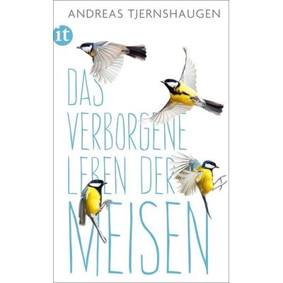 Das verborgene Leben der Meisen, Taschenbuch von Andreas Tjernshaugen, Insel, 978-3-458-36394-1