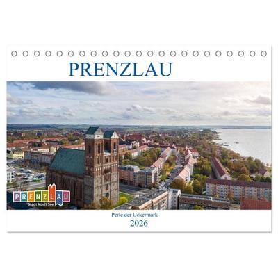Prenzlau - Perle der Uckermark (Tischkalender 2026 DIN A5 quer), CALVENDO Monatskalender