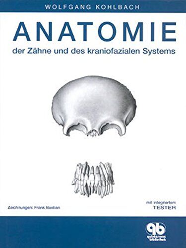 Wolfgang Kohlbach - Anatomie der Zähne und des kraniofazialen Systems - Preis vom 09.10.2026 07:28:09 h
