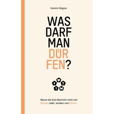 Was darf man dürfen?, Taschenbuch von Dominik Wagner, BoD – Books on Demand, 978-3-695-70198-8